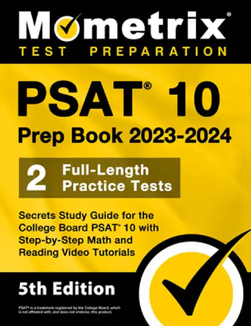 PSAT 10 Prep Book 2023 and 2024 - 2 Full-Length Practice Tests, Secrets Study Guide for the College Board PSAT 10 with Step-by-Step Math and Reading V by Matthew Bowling