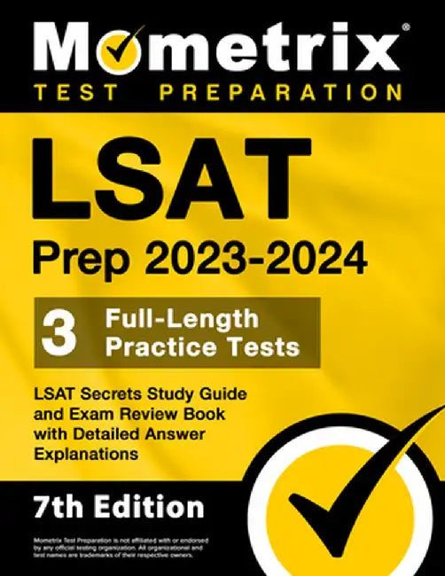 LSAT Prep 2023-2024 - 3 Full-Length Practice Tests, LSAT Secrets Study Guide and Exam Review Book with Detailed Answer Explanations: [7th Edition] by Matthew Bowling
