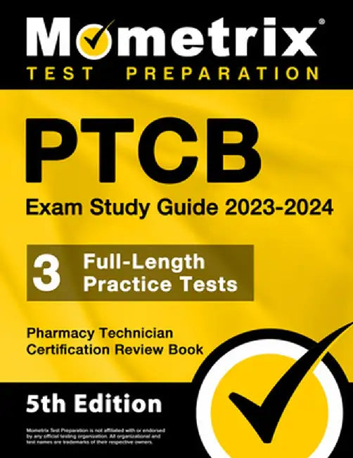 PTCB Exam Study Guide 2023-2024 - 3 Full-Length Practice Tests, Pharmacy Technician Certification Secrets Review Book: [5th Edition] by Matthew Bowling