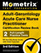 Adult-Gerontology Acute Care Nurse Practitioner Certification Review Book - 2 Full-Length Practice Tests, NP Secrets Study Guide with Video Tutorials: by Matthew Bowling
