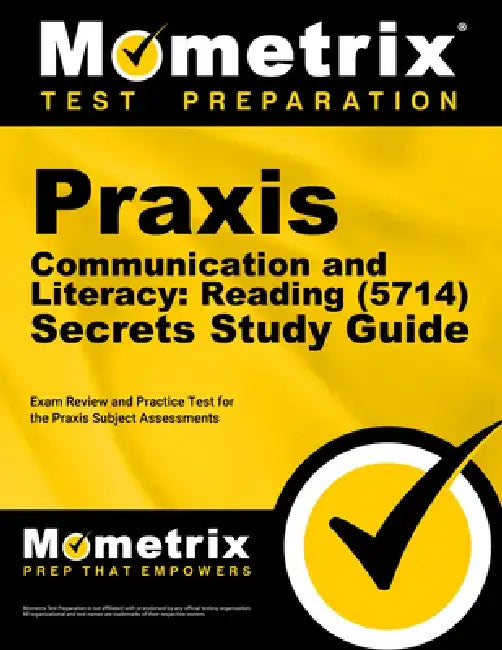 PRAXIS Communication and Literacy: Reading (5714) Secrets Study Guide: Exam Review and Practice Test for the PRAXIS Subject Assessments by Mometrix