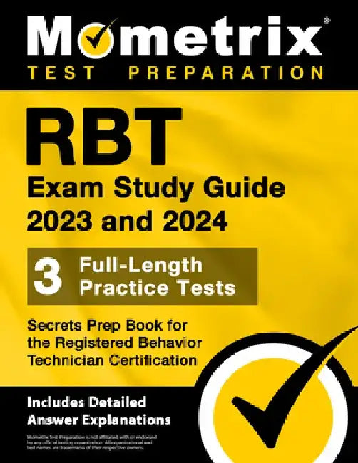 Rbt Exam Study Guide 2023 and 2024 - 3 Full-Length Practice Tests, Secrets Prep Book for the Registered Behavior Technician Certification: [Includes D by Matthew Bowling