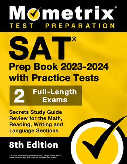 SAT Prep Book 2023-2024 with Practice Tests - 2 Full-Length Exams, Secrets Study Guide Review for the Math, Reading, Writing and Language Sections: [8 by Matthew Bowling
