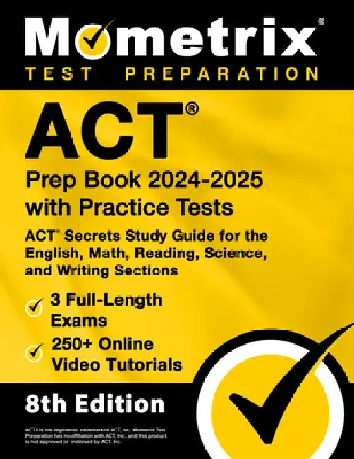 ACT Prep Book 2024-2025 with Practice Tests - 3 Full-Length Exams, 250+ Online Video Tutorials, ACT Secrets Study Guide for the English, Math, Reading by Matthew Bowling