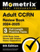 Adult Ccrn Review Book 2024-2025 - 3 Full-Length Practice Tests, Ccrn Study Guide Secrets with Detailed Answer Explanations: [6th Edition] by Matthew Bowling