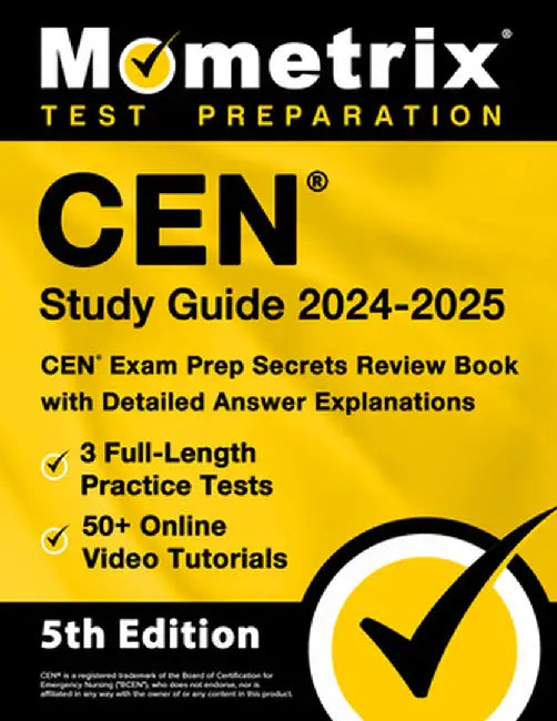 Cen Study Guide 2024-2025 - 3 Full-Length Practice Tests, 50+ Online Video Tutorials, Cen Exam Prep Secrets Review Book with Detailed Answer Explanati by Matthew Bowling