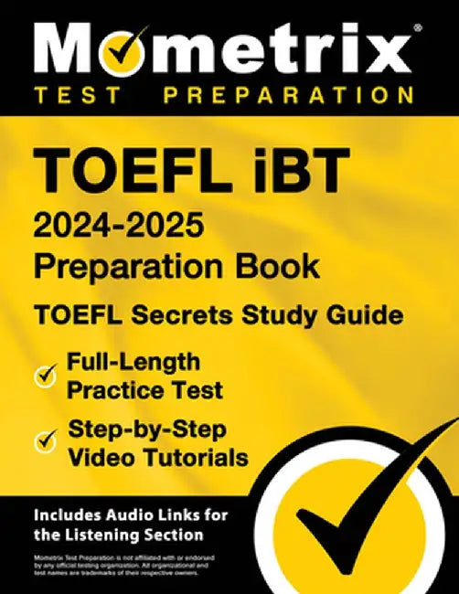 TOEFL iBT 2024-2025 Preparation Book - TOEFL Secrets Study Guide, Full-Length Practice Test, Step-by-Step Video Tutorials: [Includes Audio Links for t by Matthew Bowling