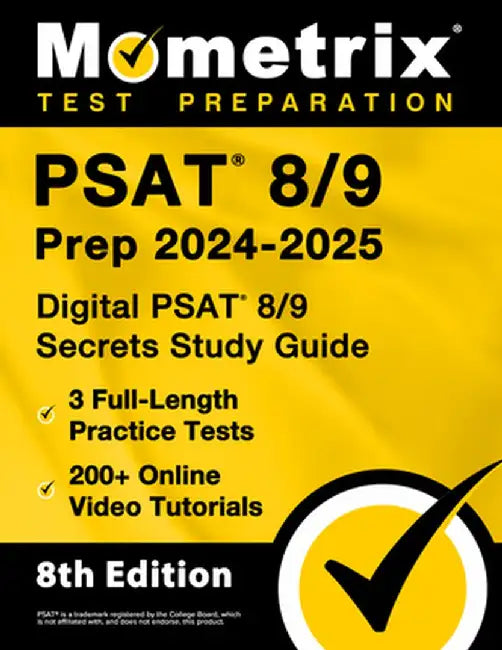 PSAT 8/9 Prep 2024-2025 - 3 Full-Length Practice Tests, 200+ Online Video Tutorials, Digital PSAT 8/9 Secrets Study Guide: [8th Edition] by Matthew Bowling