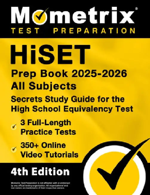 Hiset Prep Book 2025-2026 All Subjects - 3 Full-Length Practice Exams, 350+ Online Video Tutorials, Secrets Study Guide for the High School Equivalenc by Matthew Bowling