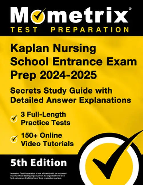 Kaplan Nursing School Entrance Exam Prep 2024-2025 - 3 Full-Length Practice Tests, 150+ Online Video Tutorials, Secrets Study Guide with Detailed Answ by Matthew Bowling