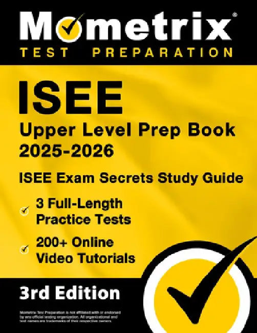 ISEE Upper Level Prep Book 2025-2026 - 3 Full-Length Practice Tests, 200+ Online Video Tutorials, ISEE Exam Secrets Study Guide: [3rd Edition] by Matthew Bowling