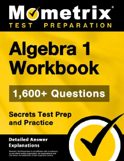 Algebra 1 Workbook - 1,400+ Questions, Key Algebra Concepts and Practice: [Detailed Answer Explanations] by Matthew Bowling