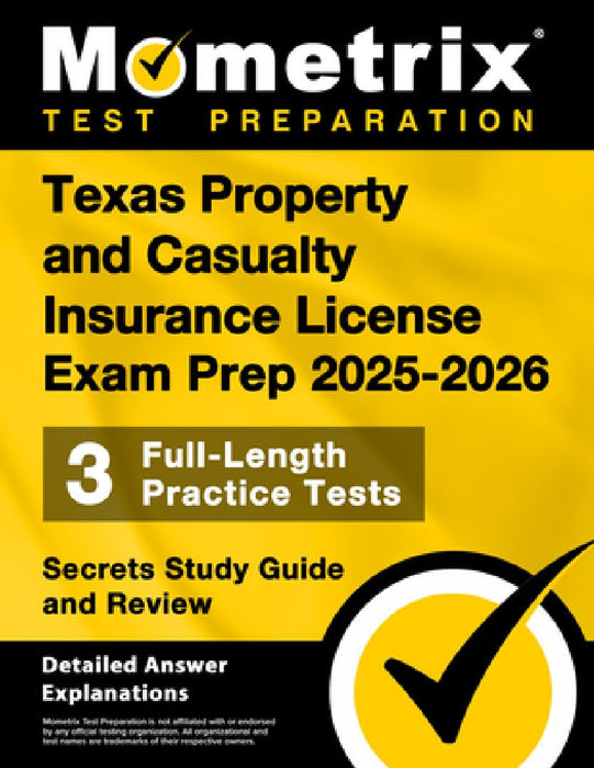 Texas Property and Casualty Insurance License Exam Prep 2025-2026 - 3 Full-Length Practice Tests, Secrets Study Guide and Review: [Detailed Answer Exp by Matthew Bowling