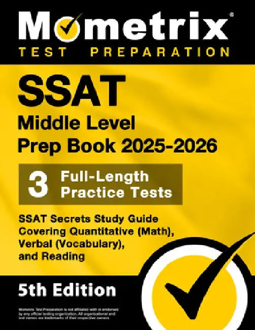 SSAT Middle Level Prep Book 2025-2026 - 3 Full-Length Practice Tests, SSAT Secrets Study Guide Covering Quantitative (Math), Verbal (Vocabulary), and by Matthew Bowling