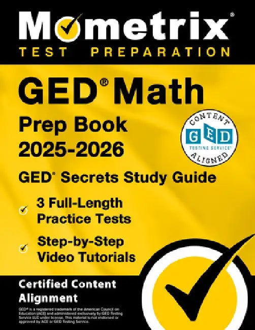 GED Math Prep Book 2025-2026 - GED Secrets Study Guide, 3 Full-Length Practice Tests, Step-By-Step Video Tutorials: [Certified Content Alignment] by Matthew Bowling