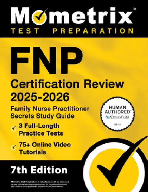 Fnp Certification Review 2025-2026 - 3 Full-Length Practice Tests, 75+ Online Video Tutorials, Family Nurse Practitioner Secrets Study Guide: [7th Edi by Bowling, Matthew