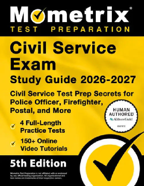 Civil Service Exam Study Guide 2026-2027 - 4 Full-Length Practice Tests, 200+ Online Video Tutorials, Civil Service Test Prep Secrets for Police Offic by Matthew Bowling
