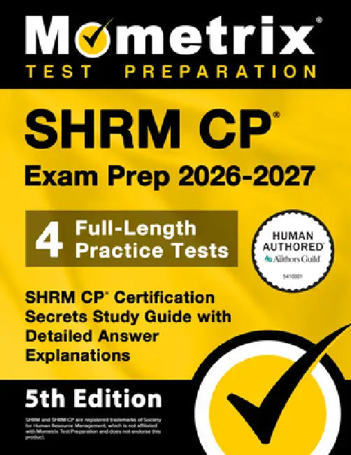 Shrm Cp Exam Prep 2026-2027 - 4 Full-Length Practice Tests, Shrm Cp Certification Secrets Study Guide with Detailed Answer Explanations: [5th Edition] by Matthew Bowling