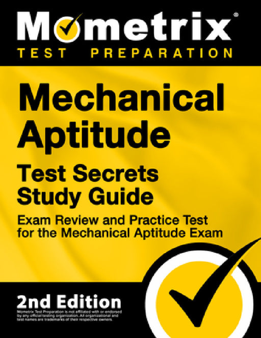 Mechanical Aptitude Test Secrets Study Guide - Exam Review and Practice Test for the Mechanical Aptitude Exam: [2nd Edition] by Mometrix Test Prep
