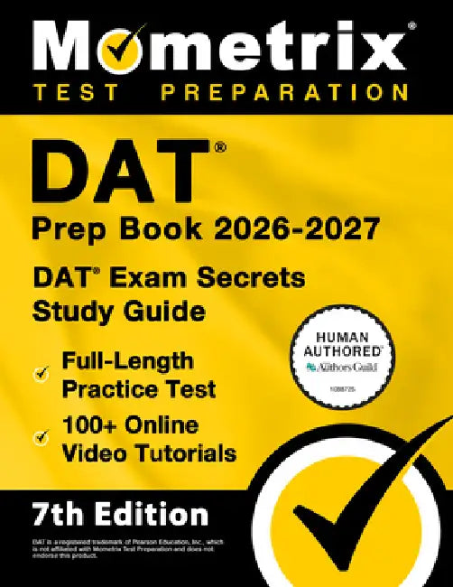 DAT Prep Book 2026-2027 - DAT Exam Secrets Study Guide, Full-Length Practice Test, 100+ Online Video Tutorials: [7th Edition] by Matthew Bowling