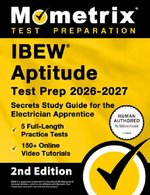 Ibew Aptitude Test Prep 2026-2027 - 5 Full-Length Practice Exams, 150+ Online Video Tutorials, Secrets Study Guide for the Electrician Apprentice: [2n by Matthew Bowling