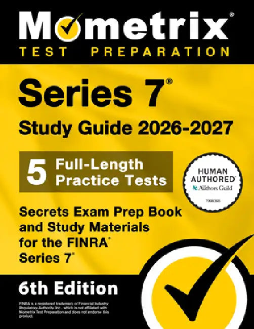 Series 7 Study Guide 2026-2027 - 5 Full-Length Practice Tests, Secrets Exam Prep Book and Study Materials for the Finra Series 7: [6th Edition] by Matthew Bowling