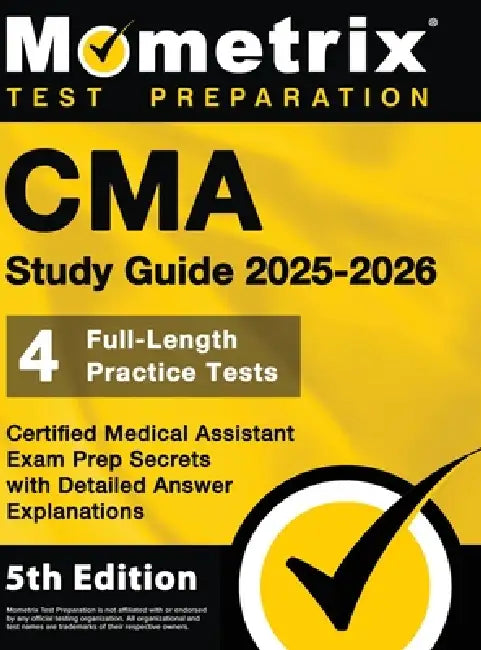 CMA Study Guide 2026-2027 - 4 Full-Length Practice Tests, Certified Medical Assistant Exam Prep Secrets with Detailed Answer Explanations: [5th Editio by Matthew Bowling