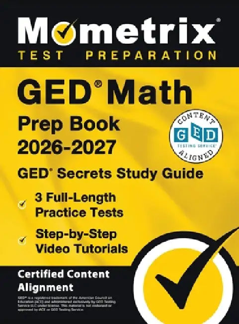 GED Math Prep Book - GED Secrets Study Guide, Full-Length Practice Tests, Step-by-Step Video Tutorials: [Certified Content Alignment] by Matthew Bowling