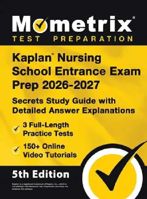 Kaplan Nursing School Entrance Exam Prep - Full-Length Practice Tests, Online Video Tutorials, Secrets Study Guide with Detailed Answer Explanations: by Matthew Bowling