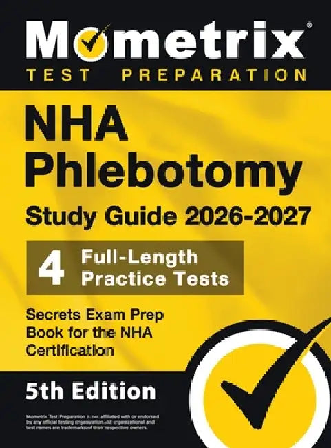 NHA Phlebotomy Study Guide - Full-Length Practice Tests, Secrets Exam Prep Book for the NHA Certification: [5th Edition] by Matthew Bowling