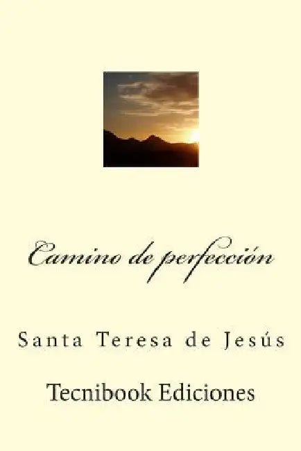 Camino de Perfecci by Teresa de Jes