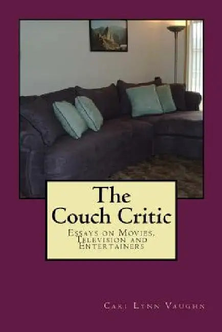 The Couch Critic by Cari Lynn Vaughn
