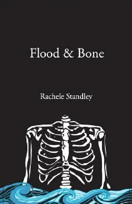 Flood & Bone by Rachele Standley