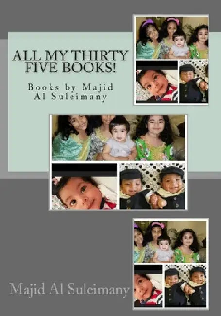 All My Thirty Five Books!: Books by Majid Al Suleimany by Majid Al Suleimany Mba