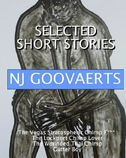 The Selected Short Stories of NJ Goovaerts by Nj Goovaerts