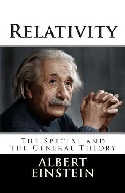 Relativity: The Special and the General Theory by Robert W. Lawson
