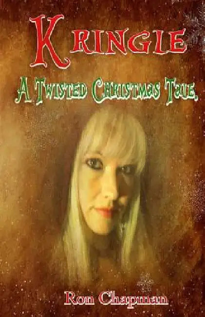 Kringle: A Twisted Christmas Tale by Ryan Chapman
