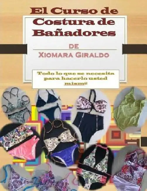 El Curso de Costura de Bañadores: Nivel Basico o Principiante by Giraldo, Xiomara