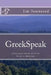 GreekSpeak: Devotionals Based on Greek Words in Ephesians by Jim Townsend Phd