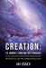 Creation: Its Journey Evolving Into Paradise: The Growth, Source Spirit War, and Reformatting of Creation by Jay Essex