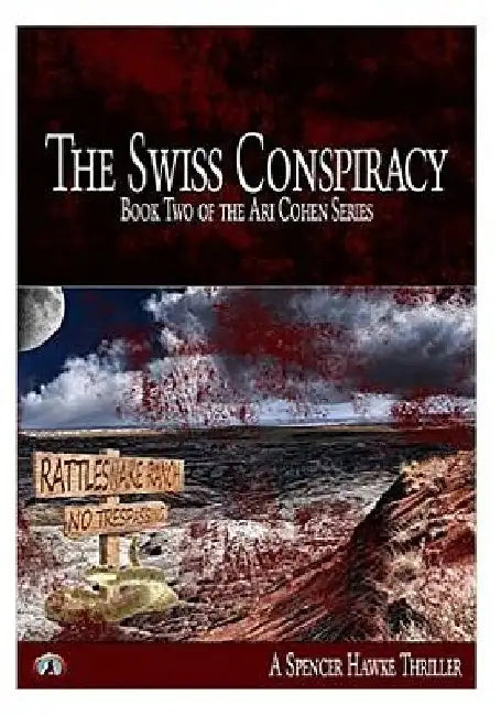 The Swiss Conspiracy (Large Font): Book 2 in the Ari Cohen Series by Spencer Hawke