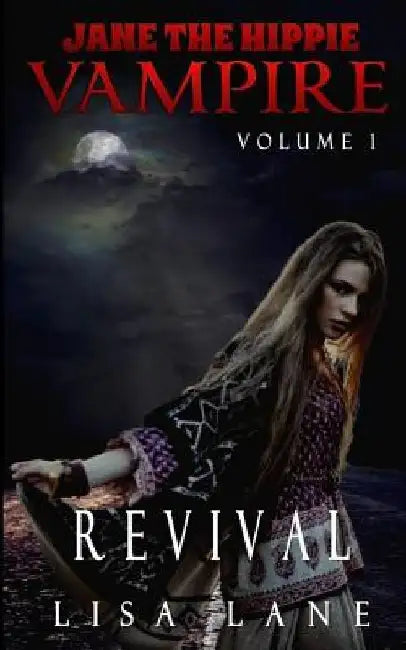 Jane the Hippie Vampire, Volume 1: Revival by Lisa Lane