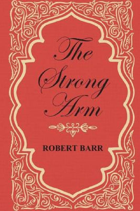 The Strong Arm by Robert Barr
