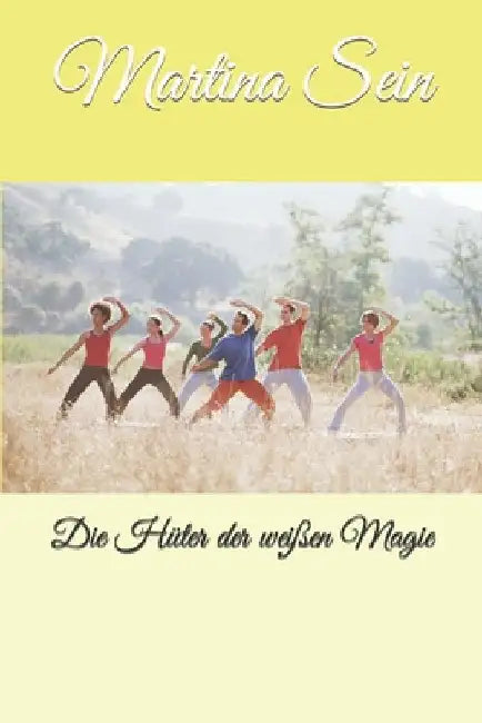 Die Hüter der weißen Magie by Sein, Martina