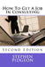 How To Get A Job In Consulting: Second Edition by Stephen Pidgeon