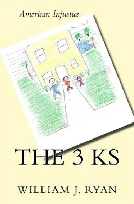 The 3 Ks by William J. Ryan