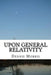 Upon General Relativity: How Gr Emerges from the Spinor Algebras by Morris, Dennis