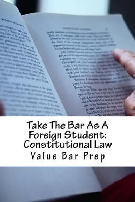 Take The Bar As A Foreign Student: Constitutional Law: LOOK INSIDE! Written By A Constitutional Law Essay Expert! by Norma's Big Law Books