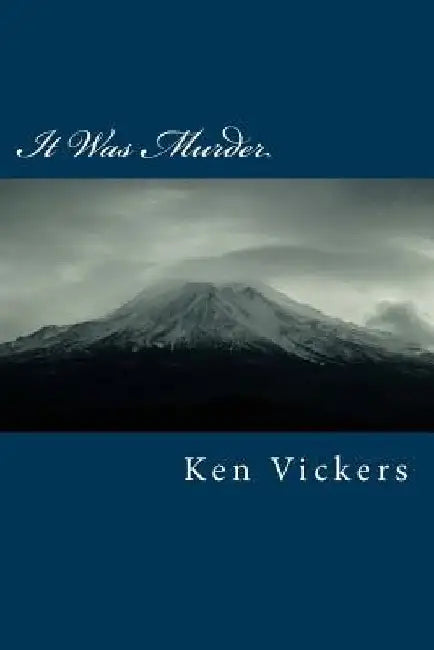 It Was Murder by Ken Vickers