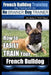 French Bulldog Training Dog Training with the No BRAINER Dog TRAINER We Make it THAT Easy!: How To EASILY TRAIN Your French Bulldog by Paul Allen Pearce